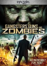 Watch Gangsters, Guns & Zombies Xmovies8