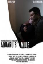 Watch Aquarius Mule Xmovies8