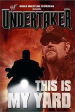 Watch WWE: Undertaker - This Is My Yard Xmovies8