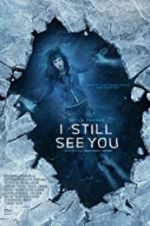 Watch I Still See You Xmovies8