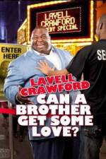 Watch Lavell Crawford Can a Brother Get Some Love Xmovies8