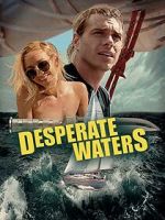 Watch Desperate Waters Xmovies8