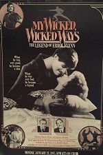 Watch My Wicked, Wicked Ways: The Legend of Errol Flynn Xmovies8