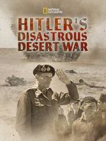 Watch Hitler\'s Disastrous Desert War (Short 2021) Xmovies8