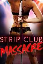 Watch Strip Club Massacre Xmovies8