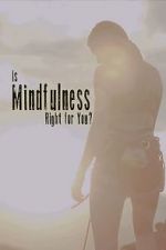 Watch Is Mindfulness Right for You? Xmovies8