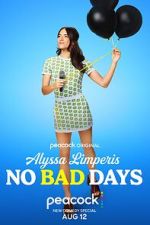 Watch Alyssa Limperis: No Bad Days (TV Special 2022) Xmovies8