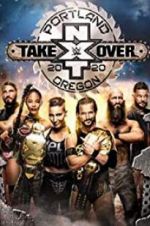Watch NXT TakeOver: Portland Xmovies8