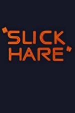 Watch Slick Hare Xmovies8