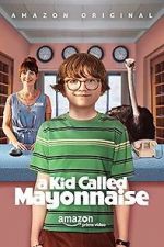 Watch A Kid Called Mayonnaise Xmovies8