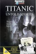 Watch Titanic Untold Stories Xmovies8