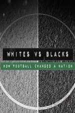 Watch Whites Vs Blacks How Football Changed a Nation Xmovies8