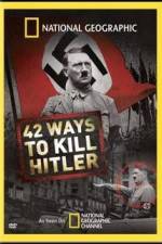 Watch National Geographic: 42 Ways to Kill Hitler Xmovies8