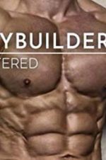 Watch Bodybuilders Unfiltered Xmovies8