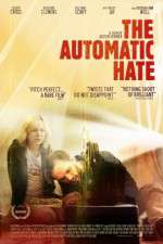Watch The Automatic Hate Xmovies8