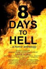 Watch 8 Days to Hell Xmovies8