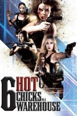 Watch Six Hot Chicks in a Warehouse Xmovies8