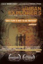 Watch Urban Explorers Into the Darkness Xmovies8