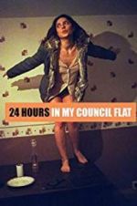 Watch 24 Hours in My Council Flat Xmovies8