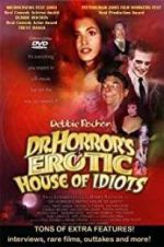 Watch Dr. Horror\'s Erotic House of Idiots Xmovies8