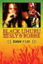 Watch Dubbin It Live: Black Uhuru, Sly & Robbie Xmovies8
