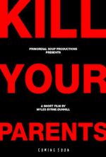 Watch Kill Your Parents (Short 2016) Xmovies8