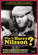 Watch Who Is Harry Nilsson (And Why Is Everybody Talkin\' About Him?) Xmovies8