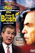 Watch The Man Who Knew Bush Xmovies8