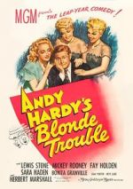 Watch Andy Hardy\'s Blonde Trouble Xmovies8