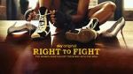 Watch Right to Fight Xmovies8