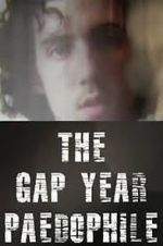 Watch The Gap Year Paedophile Xmovies8