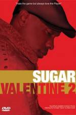 Watch Sugar Valentine 2 Xmovies8