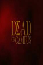 Watch Dead on Campus Xmovies8