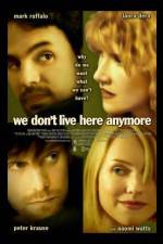 Watch We Don't Live Here Anymore Xmovies8