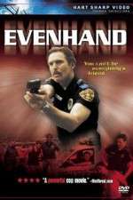 Watch EvenHand Xmovies8