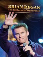 Watch Brian Regan: The Epitome of Hyperbole (TV Special 2008) Xmovies8