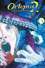 Watch Octopus 2: River of Fear Xmovies8