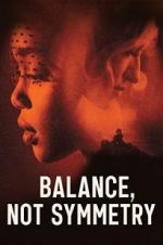 Watch Balance, Not Symmetry Xmovies8