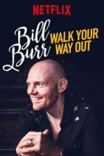 Watch Bill Burr: Walk Your Way Out Xmovies8