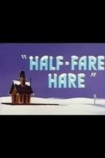 Watch Half-Fare Hare Xmovies8