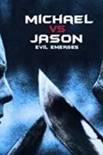 Watch Michael vs Jason: Evil Emerges Xmovies8