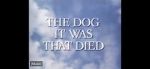 Watch The Dog It Was That Died Xmovies8