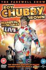 Watch Roy Chubby Brown Hangs Up the Helmet Xmovies8