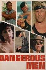 Watch Dangerous Men Xmovies8