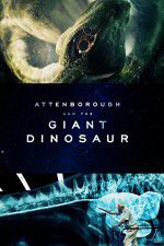 Watch Attenborough and the Giant Dinosaur Xmovies8