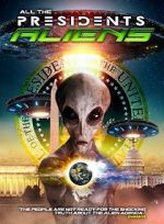 Watch All the Presidents Aliens Xmovies8