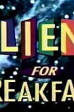 Watch Aliens for Breakfast Xmovies8