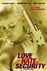 Watch Love, Hate & Security Xmovies8