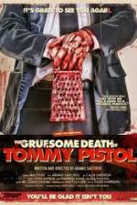 Watch The Gruesome Death of Tommy Pistol Xmovies8