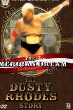 Watch The American Dream The Dusty Rhodes Story Xmovies8